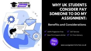 Why UK Students Consider Pay Someone to Do My Assignment: Benefits and Considerations