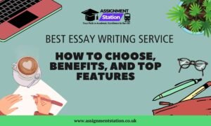 Best Essay Writing Service: How to Choose, Benefits, and Top Features